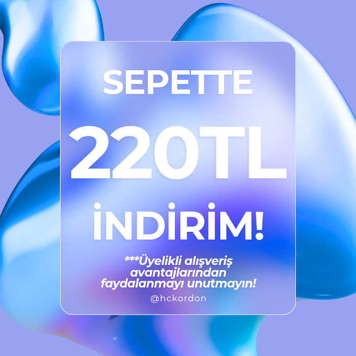 ÜYELERİMİZE ÖZEL PROMOSYON! '' SEPETTE 220 TL İNDİRİM! ''